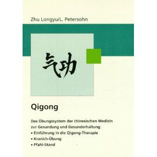 Qigong. Das Übungssystem der chinesischen Medizin zur Gesundung und