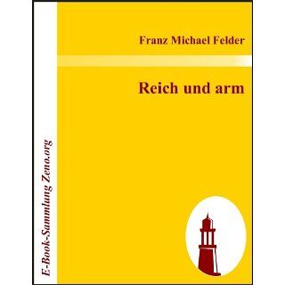Reich und arm eBook Franz Michael Felder Kindle Shop