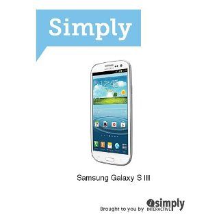 Simply Samsung Galaxy S III eBook Mara Cirezaru Kindle