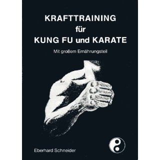 Krafttraining für Kung Fu und Karate Mit grossem Ernährungsteil