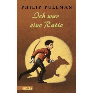 Ich war eine Ratte Philip Pullman Bücher