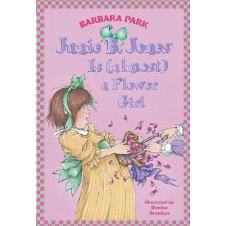 Junie B. Jones Is (almost) a Flower Girl Junie B. Jones Series, Book