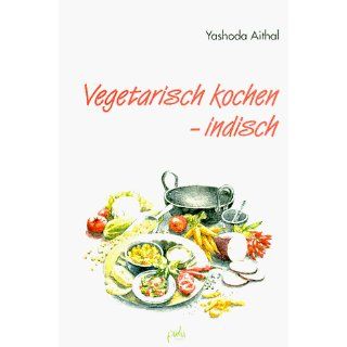 Vegetarisch kochen, indisch Yashoda Aithal Bücher