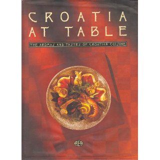 Kroatien bei Tisch Düfte und Aromas der kroatischen Küche 