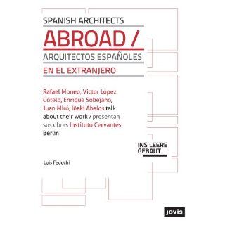 Spanish Architects Abroad/Arquitectos Espanoles en el Extranjero