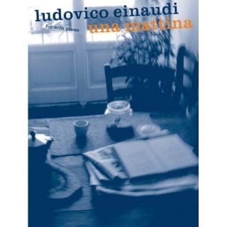 Ludovico Einaudi Una Mattina for Solo Piano Einaudi