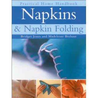 Napkins and Napkin Folding Practical Home Handbook 