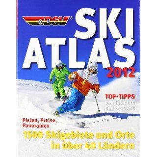 DSV Ski Atlas 2012 Pisten, Preise, Panoramen. 1500 Skigebiete und