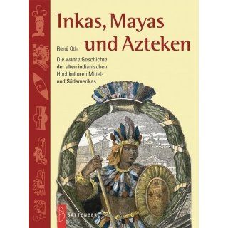 Inkas, Mayas und Azteken Rene Oth Bücher