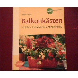 Balkonkästen. Schön   farbenfroh   pflegeleicht Monika