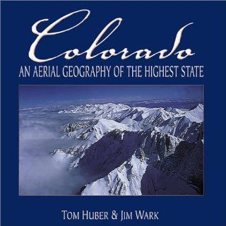 Colorado An Aerial Geography of the Highest State Thomas