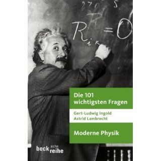 Die 101 wichtigsten Fragen   Moderne Physik Gert Ludwig