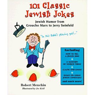 101 Classic Jewish Jokes Jewish Humor from Groucho Marx to Jerry