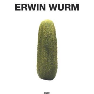 Erwin Wurm Erwin Wurm Bücher