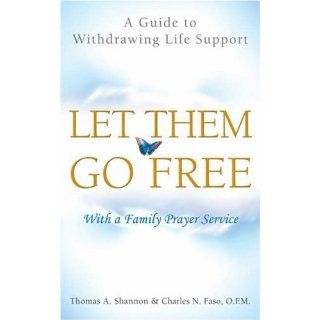 Let Them Go Free A Guide to Withdrawing Life Support 