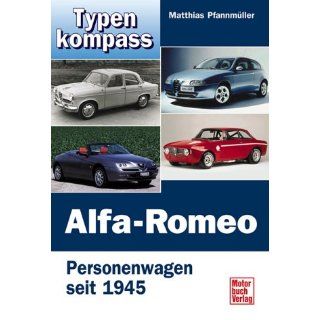 Typenkompass Alfa Romeo. Personenwagen seit 1945. Matthias