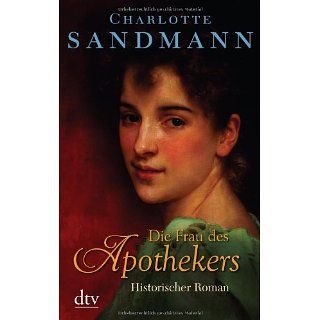 Die Frau des Apothekers Historischer Roman Charlotte