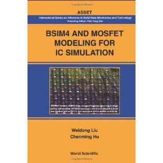 Bsim4 and Mosfet Modeling for IC Simulation Theory and Engineering of