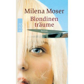 Blondinenträume. Milena Moser Bücher