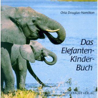 Das Elefanten  Kinder  Buch. ( Ab 8 J.) Oria Douglas
