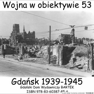 of Gdansk   Danzig   before, during and after WW2   241 photos