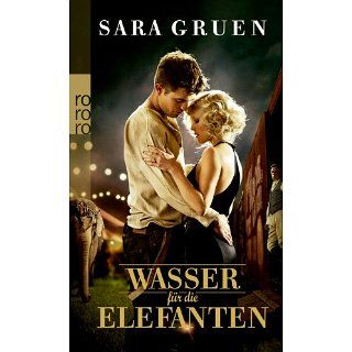 Wasser für die Elefanten Das Buch zum Film Sara Gruen