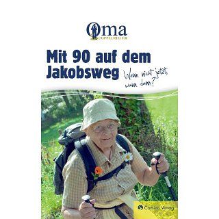 Mit 90 auf dem Jakobsweg eBook Margaretha Oma Toppelreiter 