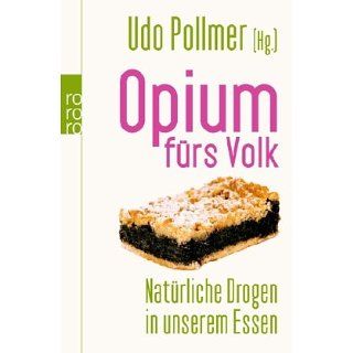 Opium fürs Volk Natürliche Drogen in unserem Essen 