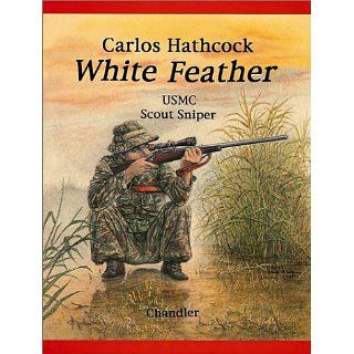 Carlos Hathcock White Feather und über 1,5 Millionen weitere Bücher