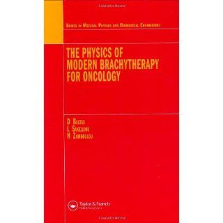 The Physics of Modern Brachytherapy for Oncology (Medical Physics