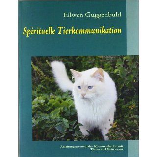 Spirituelle Tierkommunikation Anleitung zur medialen Kommunikation