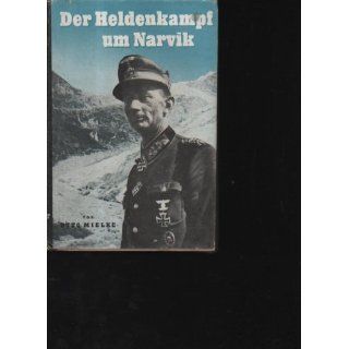 Mielke der Heldenkampf um Narvik, Steininger 1940, 207 Seiten, Bilder