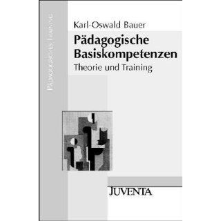 Pädagogische Basiskompetenzen Karl Oswald Bauer Bücher