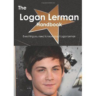 The Logan Lerman Handbook   Everything You Need to Know About Logan