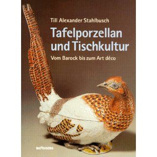 Tafelporzellan und Tischkultur Till A. Stahlbusch Bücher
