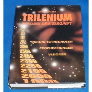 Trilenium. Chronik der Zukunft. Seher   Propheten   Zukunftsprognosen