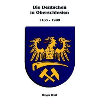 Die Deutschen in Oberschlesien 1163   1999 Holger Breit