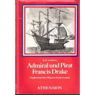 Admiral und Pirat Francis Drake. England auf dem Weg zur Seeherrschaft