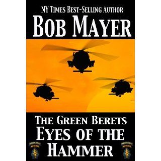 Eyes of the Hammer (The Green Beret Series) eBook Bob Mayer 