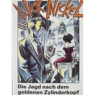 Nick Nickel   Die Jagd nach dem goldenen Zylinderkopf. 3 Bände