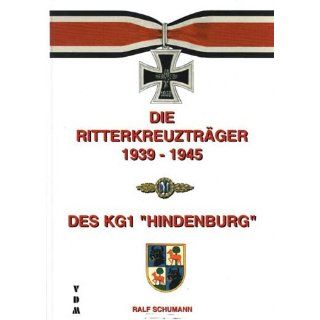 Die Ritterkreuzträger 1939 1945 des KG 1 Hindenburg 