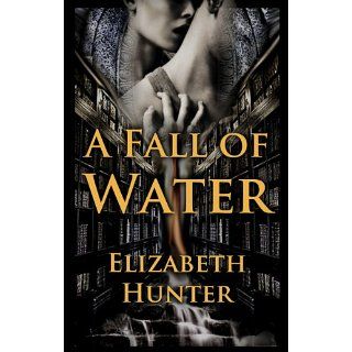 Fall of Water Elemental Mysteries Book Four eBook Elizabeth Hunter