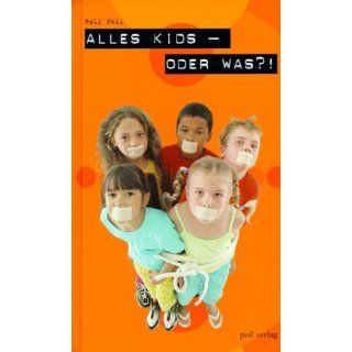 Alles Kids   oder was? Rolf Peil Bücher