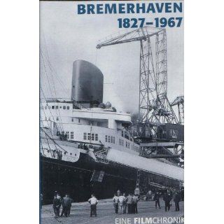 Bremerhaven 1827 1967 Die Seestadt in alten Filmdokumenten Barbara