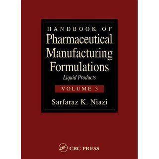 Handbook of Pharmaceutical Manufacturing Formulations Liquid Products