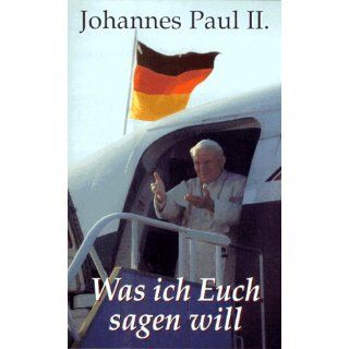 Was ich Euch sagen will Johannes Paul II., Karol Wojtyla