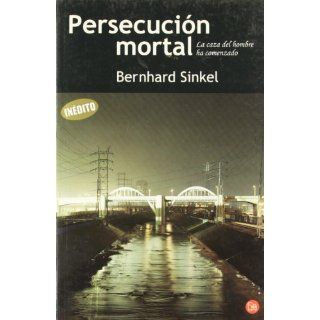 Persecución mortal (Narrativa Extranjera) Bernhard Sinkel