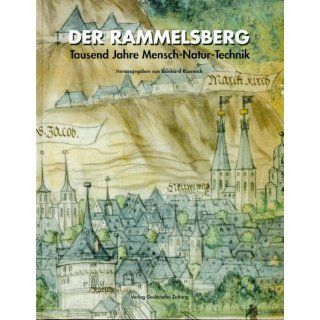 Der Rammelsberg. Tausend Jahre Mensch   Natur   Technik 2 Bände
