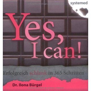 Yes, I can Erfolgreich schlank in 365 Schritten Ilona
