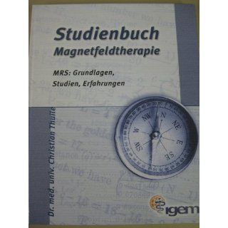 Studienbuch Magnetfeldtherapie (MRS Grundlagen, Studien, Erfahrungen